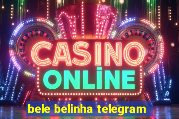 bele belinha telegram